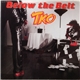 TKO - Below The Belt